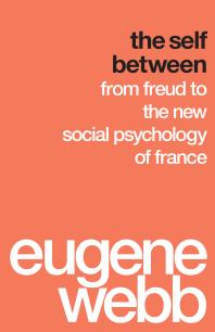 The Self Between : From Freud to the New Social Psychology of France