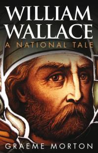 William Wallace : A National Tale