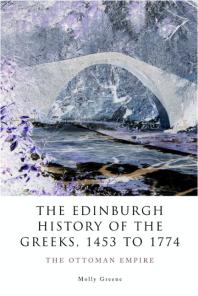 The Edinburgh History of the Greeks, 1453 to 1768 : The Ottoman Empire