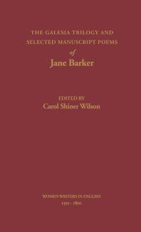 The Galesia Trilogy and Selected Manuscript Poems of Jane Barker