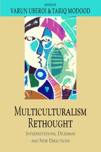 Multiculturalism Rethought : Interpretations, Dilemmas and New Directions