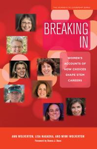 Breaking In : Women's Accounts of How Choices Shape STEM Careers