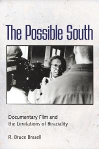 The Possible South : Documentary Film and the Limitations of Biraciality