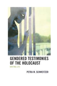 Gendered Testimonies of the Holocaust : Writing Life