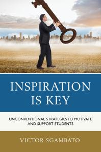 Inspiration is Key : Unconventional Strategies to Motivate and Support Students