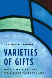 Varieties of Gifts : Multiplicity and the Well-Lived Pastoral Life