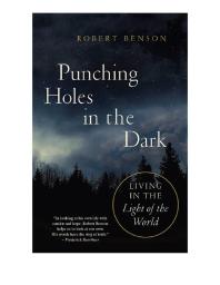 Punching Holes in the Dark : Living in the Light of the World