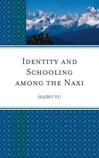 Identity and Schooling among the Naxi : Becoming Chinese with Naxi Identity