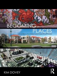 Becoming Places : Urbanism / Architecture / Identity / Power