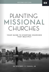 Planting Missional Churches : Your Guide to Starting Churches That Multiply