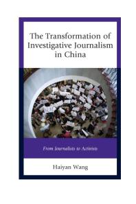 The Transformation of Investigative Journalism in China : From Journalists to Activists