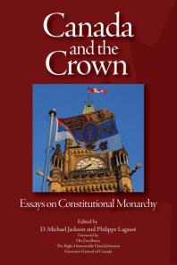 Canada and the Crown : Essays in Constitutional Monarchy