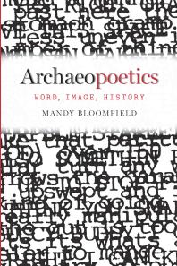 Archaeopoetics : Word, Image, History