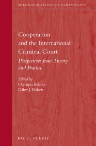 Cooperation and the International Criminal Court : Perspectives from Theory and Practice