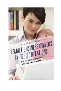 Female Business Owners in Public Relations : Constructing Identity at Home and at Work