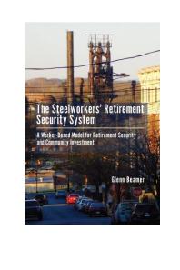 The Steelworkers' Retirement Security System : A Worker-based Model for Community Investment