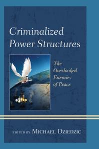 Criminalized Power Structures : The Overlooked Enemies of Peace