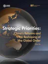 Strategic Priorities : China's Reforms and the Reshaping of the Global Order