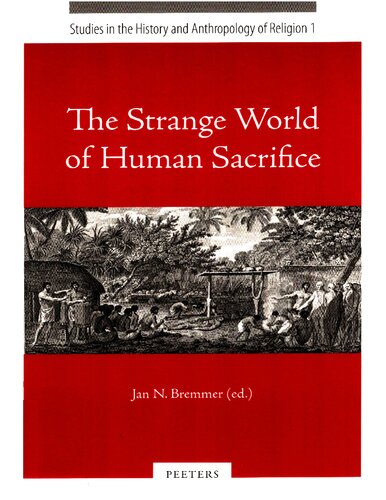 The Strange World of Human Sacrifice (Studies in the History and Anthropology of Religion)