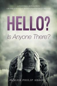 Hello? Is Anyone There? : A Pastoral Reflection on the Struggle with 