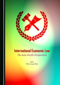 International Economic Law : The Asia-Pacific Perspectives