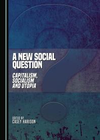 A New Social Question : Capitalism, Socialism and Utopia