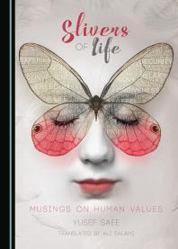 Slivers of Life : Musings on Human Values