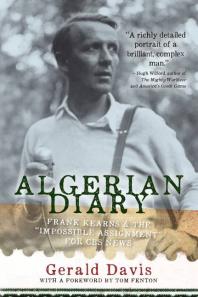 Algerian Diary : Frank Kearns and the Impossible Assignment for CBS News