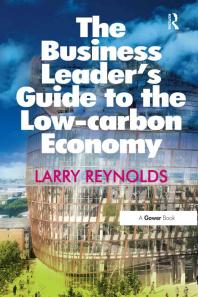 The Business Leader's Guide to the Low-Carbon Economy