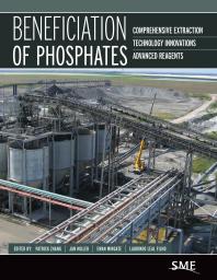 Beneficiation of Phosphates : Comprehensive Extraction, Technology Innovations, Advanced Reagents