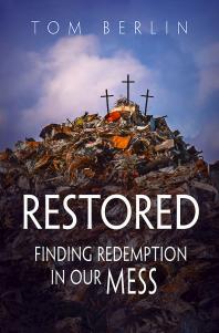 Restored : Finding Redemption in Our Mess