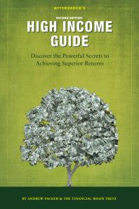 Aftershock's High Income Guide : Discover the Powerful Secrets to Achieving Superior Returns