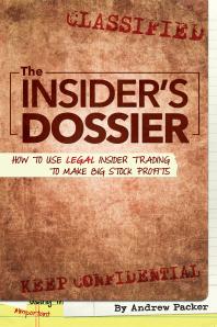 The Insider's Dossier : How To Use Legal Insider Trading To Make Big Stock Profits