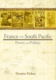 France in the South Pacific : Power and Politics