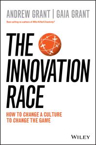 The Innovation Race : How to Change a Culture to Change the Game