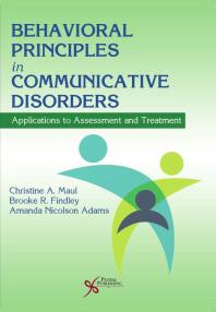 Behavioral Principles in Communicative Disorders : Applications to Assessment and Treatment