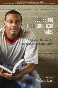 Counseling African American Males : Effective Therapeutic Interventions and Approaches