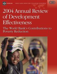 2004 Annual Review of Development Effectiveness : The World Bank's Contributions to Poverty Reduction