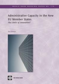 Administrative Capacity in the New EU Member States : The Limits of Innovation?