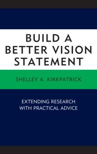 Build a Better Vision Statement : Extending Research with Practical Advice