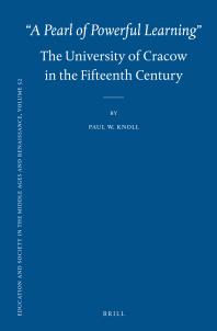 A Pearl of Powerful Learning : the University of Cracow in the Fifteenth Century