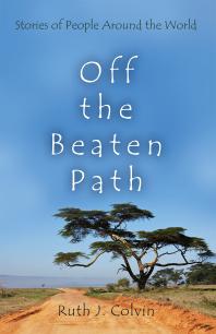 Off the Beaten Path : Stories of People Around the World