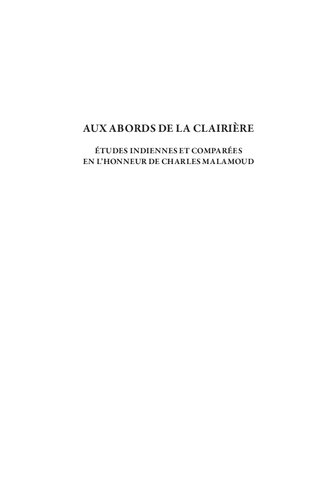 Aux abords de la clairière: études indiennes et comparées en l'honneur de Charles Malamoud