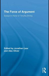 The Force of Argument : Essays in Honor of Timothy Smiley