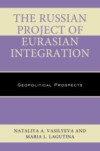 The Russian Project of Eurasian Integration : Geopolitical Prospects