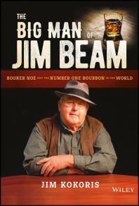 The Big Man of Jim Beam : Booker Noe and the Number-One Bourbon in the World