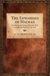 The Edwardses of Halifax : The Making and Selling of Beautiful Books in London and Halifax, 1749-1826