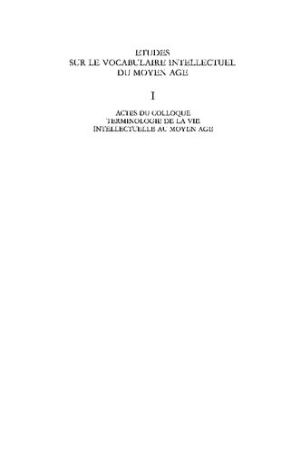 Actes du colloque Terminologie de la vie intellectuelle au moyen âge: Leyde/La Haye 20-21 septembre 1985