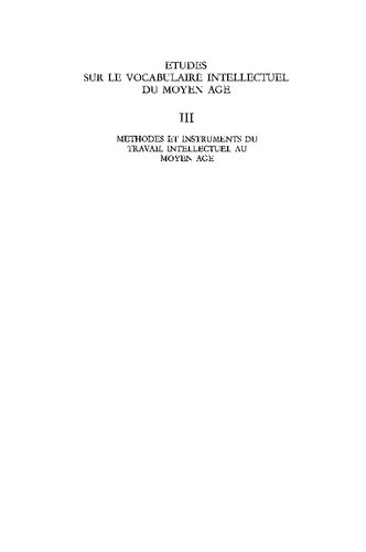 Méthodes et instruments du travail intellectuel au moyen âge. Études sur le vocabulaire