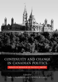 Continuity and Change in Canadian Politics : Essays in Honour of David E. Smith